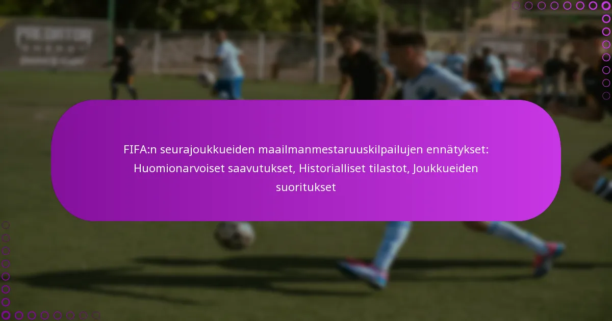 FIFA:n seurajoukkueiden maailmanmestaruuskilpailujen ennätykset: Huomionarvoiset saavutukset, Historialliset tilastot, Joukkueiden suoritukset