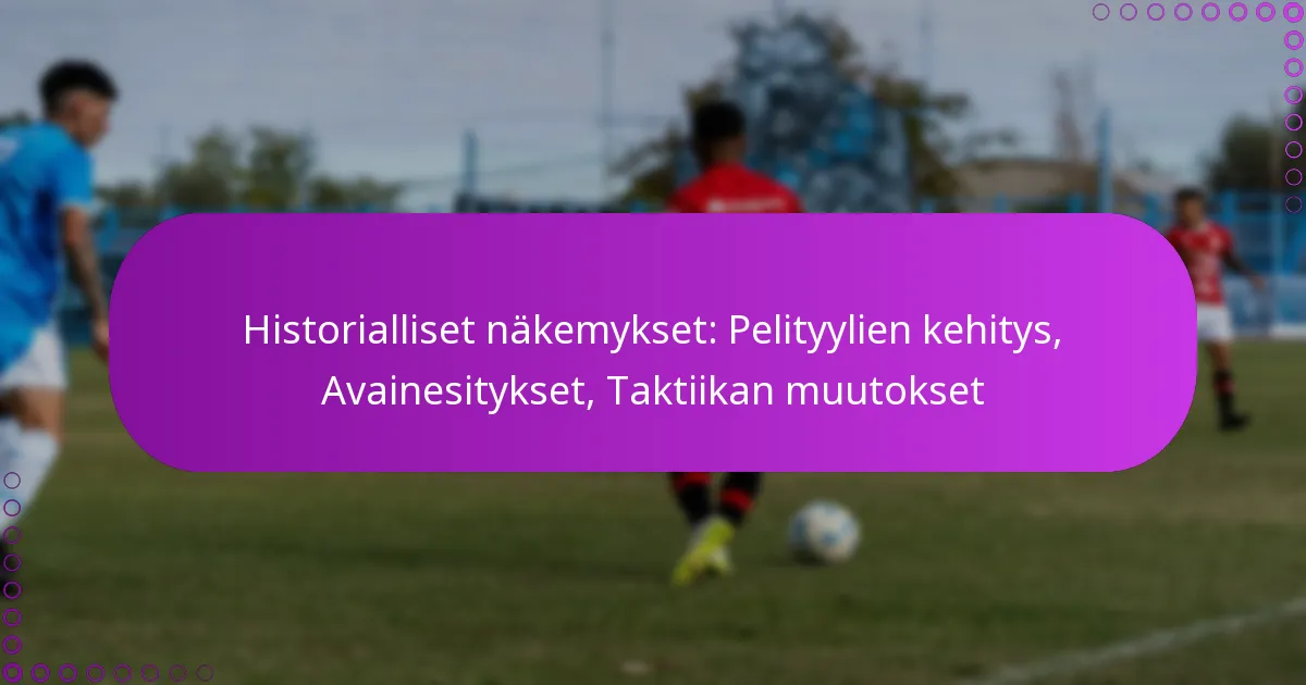 Historialliset näkemykset: Pelityylien kehitys, Avainesitykset, Taktiikan muutokset